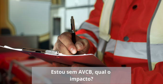 Estou sem AVCB, qual o impacto
